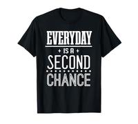 Everyday Is A Second Chance Inspirational Citazione Motivazionale Maglietta
