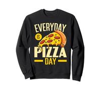 Everyday Is Pizza Day Foodie Italian Food Pizza Eater Felpa