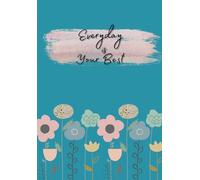 EVERYDAY IS YOUR BEST: Your ultimate productivity Journal. You can bring anywhere you go. A5 size. 200 Pages to enjoy and become productive.