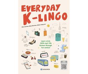 Everyday K-Lingo A2-B1. Kursbuch mit Audios: Learn Vivid, 100% Real-Life Korean Through Fun Comics. Kursbuch mit Audios