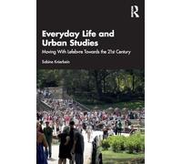 Everyday Life and Urban Studies: Moving With Lefebvre Towards the 21st Century