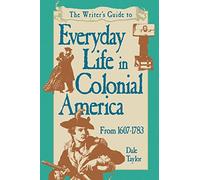 Dale Taylor Writer's Guide To Everyday Life In Colonial America Pod (Tascabile)