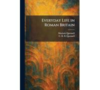 Everyday Life in Roman Britain