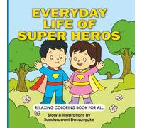 Everyday life of super Heros: Relaxing coloring book for all.