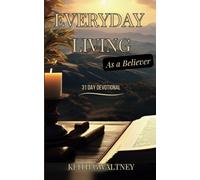 Everyday Living As a Believer: 31 Day Devotional