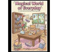 Everyday Magical World: Beauty and Popcorn: An Enchanted Coloring Book with 42 Magical Scenes