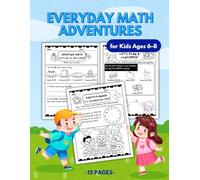 Everyday Math Adventures for Kids Ages 6-8: Real-Life Word Problems & Fun Activities to Build Daily Math Skills