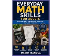 Everyday Math Skills for Adults: Practical Math for Shopping, Budgeting, Bills, and Daily Life