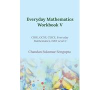 Everyday Mathematics Workbook V: CBSE, GCSE, CISCE, Everyday Mathematics, IMO Level 2