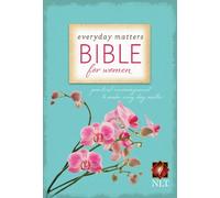 Everyday Matters Bible for Women: New Living Translation, Practical Encouragement to Make Every Day Matter