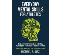 Everyday Mental Skills For Athletes