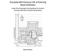 Everyday Mid-Century Life: The Calm Collection: Large-Print Nostalgia Coloring Book for Seniors
