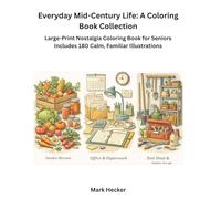 Everyday Mid-Century Life: The Calm Collection: Large-Print Nostalgia Coloring Book for Seniors