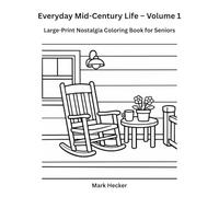 Everyday Mid-Century Life - Volume 1: Large-Print Nostalgia Coloring Book for Seniors