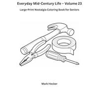 Everyday Mid-Century Life - Volume 23: Simple Repairs & Handy Fixes: A Large-Print Nostalgia Coloring Book for Seniors