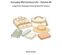 Everyday Mid-Century Life - Volume 26: Travel Preparations & Packing: A Large-Print Nostalgia Coloring Book for Seniors