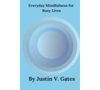 “Everyday Mindfulness for Busy Lives”