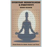 Everyday Mindfulness & Positivity Word Search: Word Searches with Easy to Read Print About Mindfulness, Positivity, Calm and More : 6x9 Inches, 110 ... Puzzles for Vacations, Holidays & Relaxation