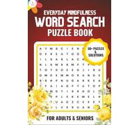 Everyday Mindfulness Word Search Puzzle Book: Easy to Read Large Print Relaxing Puzzles for Stress & Anxiety Relief | 6X9 Inches, 110 Pages ... Gift For Vacations, Holidays