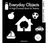 Everyday Objects: A High-Contrast Book for Babies (Discovery Mode - Level 3): Explore Familiar Objects Like Apples, Houses, and Cars!