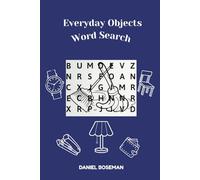 EVERYDAY OBJECTS WORD SEARCH: GLOSSY COVER, 6 X 9 INCHES, 50 PUZZLES, 500 WORDS, FOR TEENS, ADULTS, AND SENIORS