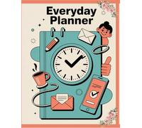 Everyday Planner With Hourly Schedule, Meal Planner & Daily To Do List: Undated Planer For Personal Work, Office, School, Home & Every Use