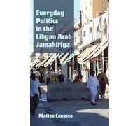 Everyday Politics in the Libyan Arab Jamahiriya