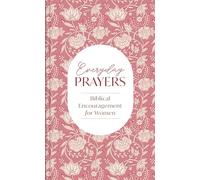 Everyday Prayers: Biblical Encouragement for Women