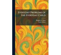 Everyday Problems of the Everyday Child