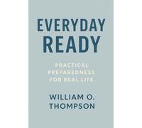 Everyday Ready: Practical Preparedness for Real Life