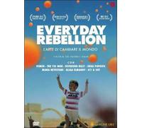 Everyday Rebellion - L'Arte Di Cambiare Il Mondo