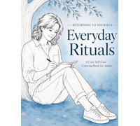 Everyday Rituals: A Cozy Self-Care Colouring Book for Adults