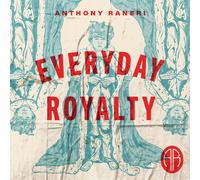 Anthony Raneri – Everyday Royalty – Vinile LP