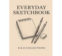 Everyday Sketchbook: Unleash Your Creativity Daily - 120 Pages for Drawing, Doodling, and Sketching