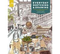 Everyday sketching and drawing. Five steps to a unique and personal sketch...