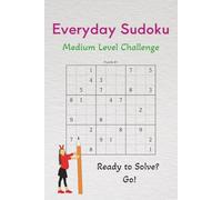 Everyday Sudoku - Medium Level Challenge: Sudoku Puzzle Book for All Ages | Relax, Think, Solve, and Smile | 110 Pages | 50+ Puzzles with Answers