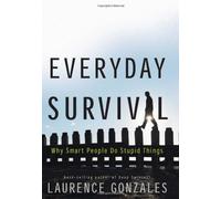 Everyday Survival: Why Smart People Do Stupid Things
