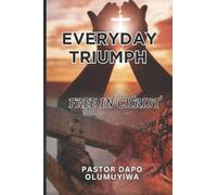 EVERYDAY TRIUMPH: FREE IN CHRIST