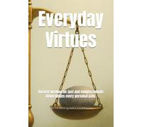 Everyday Virtues: Ancient wisdom for just and compassionate living guides every personal path.
