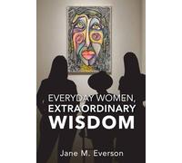 Everyday Women, Extraordinary Wisdom