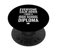 Everyone Calm Down I Have A High School Diploma Graduation PopSockets PopGrip Adesivo