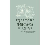 Everyone Deserves a Voice Speech-Language Pathologist: Speech Therapy Blank Lined Journal (6x9)