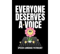 Everyone Deserves a Voice Speech-Language Pathology: Cute Retro Flower Journal -Perfect for Speech Therapy Sessions, Daily Notes, SLP Students & SLPAs