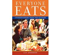 Everyone Eats: Understanding Food And Culture