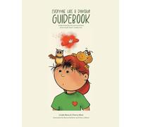 Everyone Has a Dinosaur: Guidebook: Understanding our extraordinary brain-body-heart connection