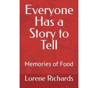 Everyone Has a Story to Tell: Memories of Food