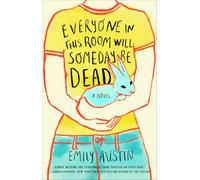 Emily Austin Everyone in This Room Will Someday Be Dead (Tascabile)