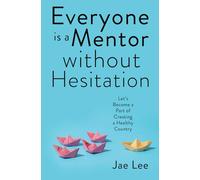 Everyone is a Mentor without Hesitation: Let's Become a Part of Creating a Healthy Country