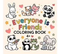 Everyone is Friends: Coloring Book for Kids Ages 4+ A Fun and Inclusive Coloring Book Promoting Kindness, Friendship, Diversity, and Empathy | Great ... Coloring Book for Boys and Girls Ages 4-8