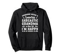 Everyone Needs A Smartass Sarcastic Grandma Felpa con Cappuccio